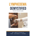 Lymphedema Demystified: Doctor's Secret Guide