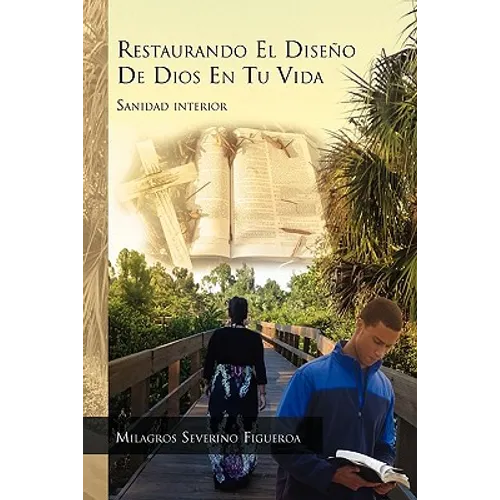 Restaurando El Diseno de Dios En Tu Vida