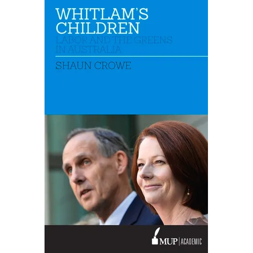 Whitlam's Children: Labor and the Greens in Australia