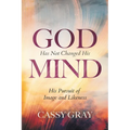 God Has Not Changed His Mind