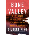 Bone Valley: A True Story of Injustice and Redemption in the Heart of Florida