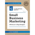 The Non-Obvious Guide to Small Business Marketing (Without a Big Budget)