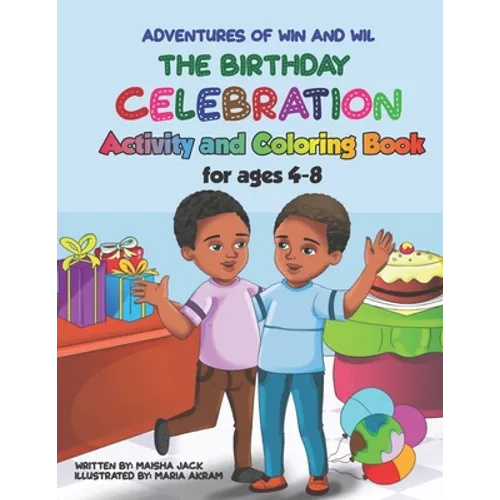 The Adventures of Win and Wil: The Birthday Celebration Activity and Coloring Book for ages 4-8