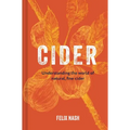 Cider: Understanding the World of Natural, Fine Cider