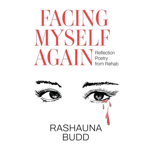 Facing Myself Again: Reflection Poetry from Rehab