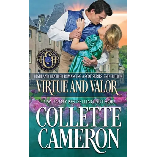 Virtue and Valor: A Passionate Enemies to Lovers Second Chance Scottish Highlander Mystery Romance