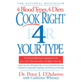 Cook Right 4 Your Type: The Practical Kitchen Companion to Eat Right 4 Your Type