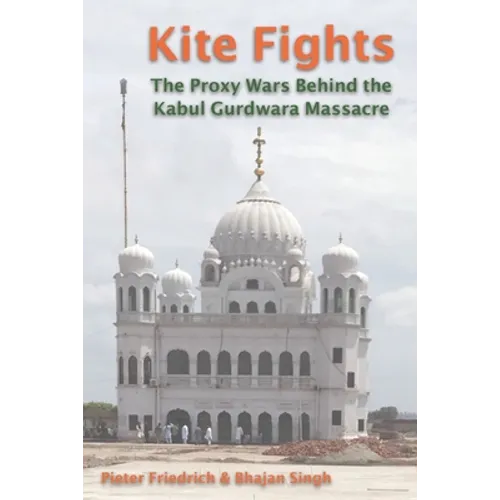 Kite Fights: The Proxy Wars Behind the Kabul Gurdwara Massacre