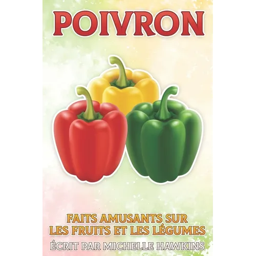 Poivron: Faits amusants sur les fruits et les légumes #4