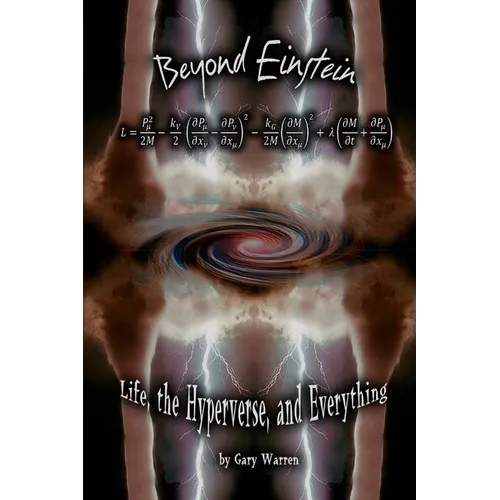 Beyond Einstein: Life, The Hyperverse, and Everything