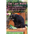 The Last Word: When you figure out that your cats might just have a better handle on life than you do