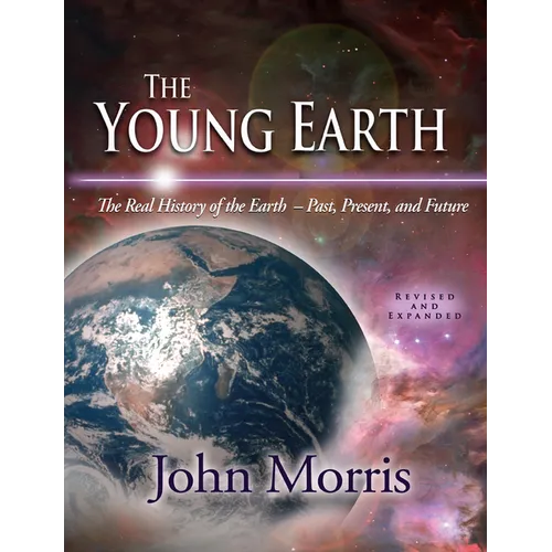 The Young Earth: The Real History of the Earth: Past, Present, and Future [With CDROM]