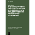 Die Lehre Von Der Willensfreiheit in Der Strafrechtsphilosophischen Doktrin Der Gegenwart: Vortrag Gehalten VOR Der Berliner Juristischen Gesellschaft