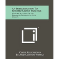 An Introduction To Navaho Chant Practice: With An Account Of The Behaviors Observed In Four Chants