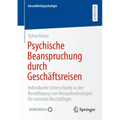 Psychische Beanspruchung Durch Geschäftsreisen: Individuelle Unterschiede in Der Bewältigung Von Herausforderungen Für Reisende Beschäftigte