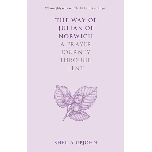 The Way of Julian of Norwich: A Prayer Journey Through Lent