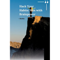 Hack Your Habits: Win with Brainpower