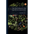 The Naturalist On The River Amazons
