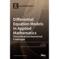 Differential Equation Models in Applied Mathematics: Theoretical and Numerical Challenges