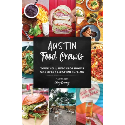 Austin Food Crawls: Touring the Neighborhoods One Bite and Libation at a Time