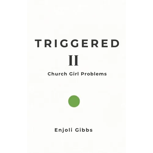 Triggered II: Church Girl Problems
