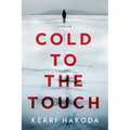 Cold to the Touch: A Thriller