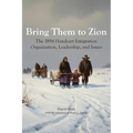 Bring Them to Zion: The 1856 Handcart Emigration Organization, Leadership, and Issues