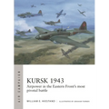 Kursk 1943: Airpower in the Eastern Front's Most Pivotal Battle