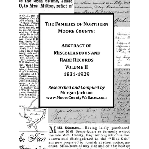 The Families of Northern Moore County - Abstract of Miscellaneous and Rare Records, Volume II