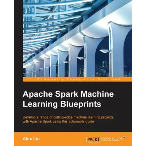 Apache Spark Machine Learning Blueprints