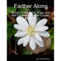 Farther Along: Origins of the Cobb, Pope, and Ball Families of Harlan County, Kentucky