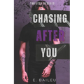 Chasing After You