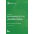 Mammals Biochronology and Paleoecology of the Euro-Mediterranean Quaternary