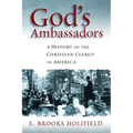 God's Ambassadors: A History of the Christian Clergy in America