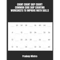 Count Count Skip Count!: Common Core Skip Counting Worksheets to Improve Math Skills