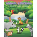 Animal Kingdom - Coloring Book for Kids: Sea Animals, Farm Animals, Jungle Animals, Woodland Animals and Circus Animals