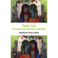 Take Six: Six Balkan Women Writers