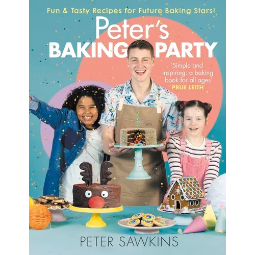 Peter's Baking Party: Fun & Tasty Recipes for Future Baking Stars!