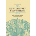 Revolutionary Negotiations: Indians, Empires, and Diplomats in the Founding of America