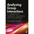 Analyzing Group Interactions: A Guidebook for Qualitative, Quantitative and Mixed Methods