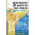 Sovereign Queen of the World: The Word of the Mother Goddess at the End and Beginning of Time