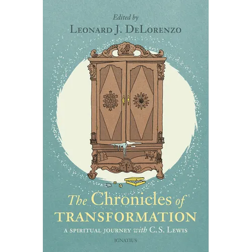 Chronicles of Transformation: A Spiritual Journey with C. S. Lewis