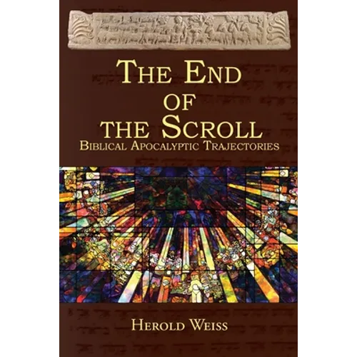 The End of the Scroll: Biblical Apocalyptic Trajectories