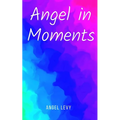 Angel in Moments
