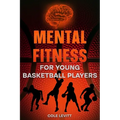 Mental Fitness for Young Basketball Players