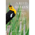 A Reed Shaken with the Wind: A Human and Natural History of the Bear River Marsh