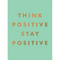 Think Positive, Stay Positive