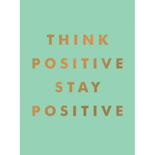 Think Positive, Stay Positive