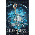 The Mark of Dreams and Darkness Book 2: A Urban Fantasy, SciFi Romance
