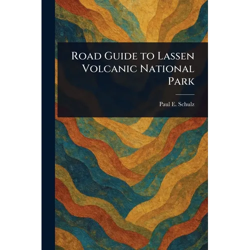 Road Guide to Lassen Volcanic National Park - Paperback